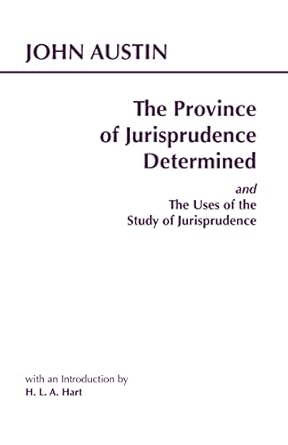 the province of jurisprudence determined and the uses of the study of jurisprudence 1st edition john austin