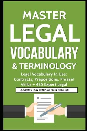master legal vocabulary and terminology legal vocabulary in use contracts prepositions phrasal verbs + 425