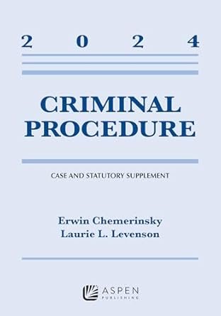 criminal procedure 2024 case and statutory supplement 1st edition erwin chemerinsky ,laurie l levenson