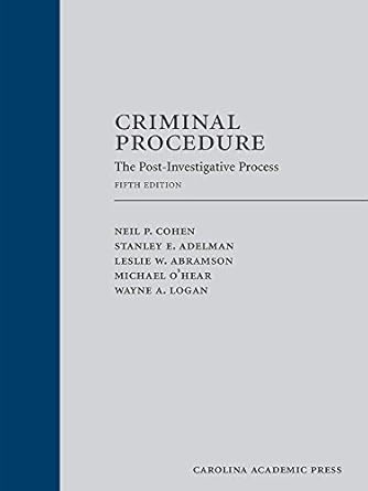 criminal procedure the post investigative process fif edition neil p cohen ,stanley e adelman ,leslie w