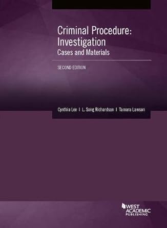 criminal procedure investigation cases and materials 2nd edition cynthia lee ,l richardson ,tamara lawson