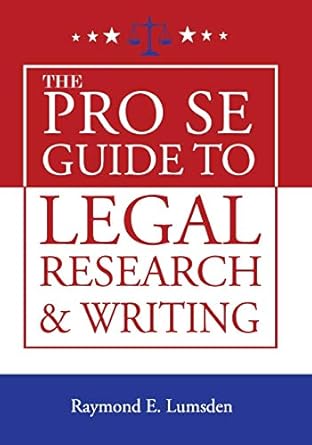 the pro se guide to legal research and writing 1st edition raymond e lumsden ,freebird publishers ,cyber hut
