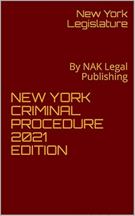 new york criminal procedure   by nak legal publishing 2021st edition new york legislature b08wdpy1xc