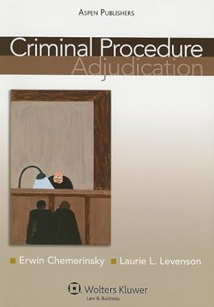 criminal procedure adjudication by erwin chemerinsky 1st edition erwin chemerinsky b01fgiwjgi