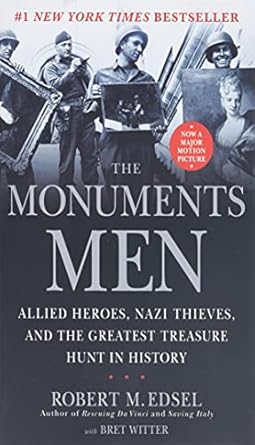 the monuments men allied heroes nazi thieves and the greatest treasure hunt in history 1st edition robert m