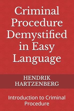 criminal procedure demystified in easy language introduction to criminal procedure 1st edition hendrik