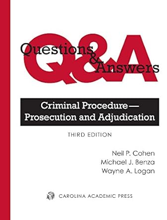 questions and answers criminal procedure prosecution and adjudication 1st edition neil cohen ,michael benza