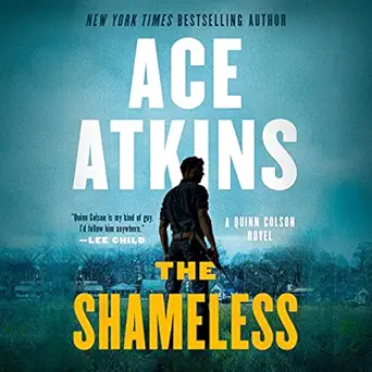 the shameless a quinn colson novel book 9 1st edition ace atkins ,macleod andrews ,erin spencer ,romy