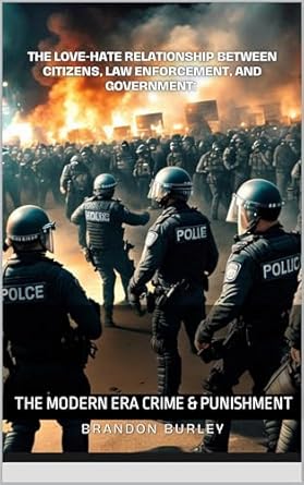 the love hate relationship between citizens law enforcement and government the modern era crime and