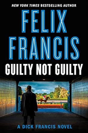guilty not guilty 1st edition felix francis b07ncn26z1
