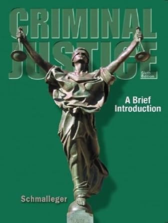 criminal justice a brief introduction 6th edition ph d schalleger, frank ,frank schmalleger 0131701541,