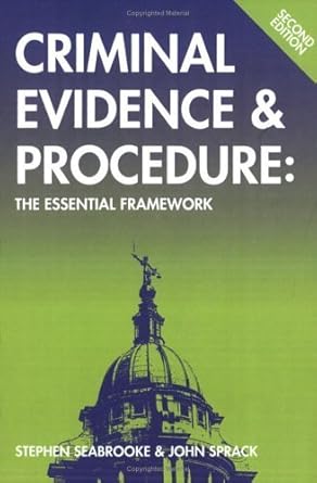 criminal evidence and procedure the essential framework by stephen seabrooke 1st edition stephen seabrooke
