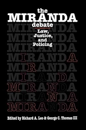 the miranda debate law justice and policing 1st edition richard a leo ,george c thomas 1555534228,