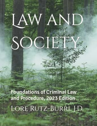 law and society foundations of criminal law and procedure 2023rd edition lore rutz burri j d b0bmdhxpcq,