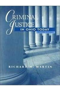 criminal justice in ohio today 1st edition richard martin 0130483125, 978-0130483126