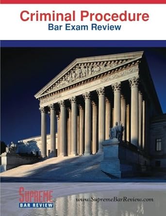 criminal procedure bar exam review 1st edition supreme bar review 1936450046, 978-1936450046