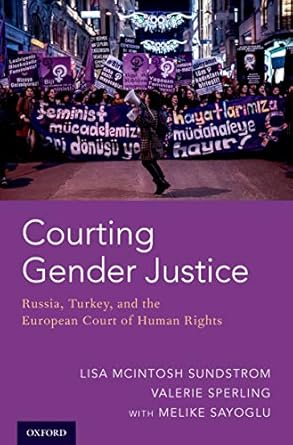 courting gender justice russia turkey and the european court of human rights 1st edition lisa mcintosh