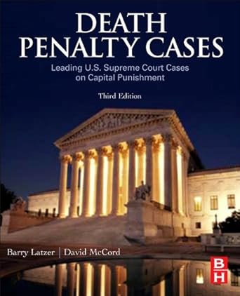 death penalty cases leading u s supreme court cases on capital punishment 1st edition barry latzer jd, ph d