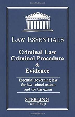 criminal law criminal procedure and evidence law essentials governing law for law school and bar exam prep