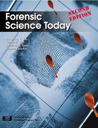 forensic science today 2nd edition henry c lee ,george m taft ,kimberly a taylor ,jeanette hencken