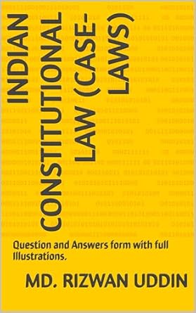 indian constitutional law question and answers form with full illustrations 1st edition md rizwan uddin