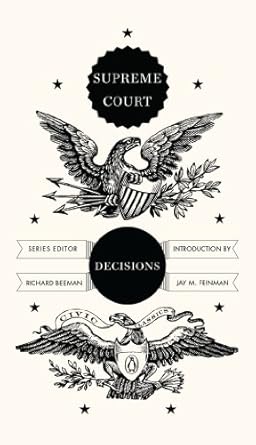 supreme court decisions 1st edition richard beeman ,jay m feinman b0081kyzhk, 978-1101603710