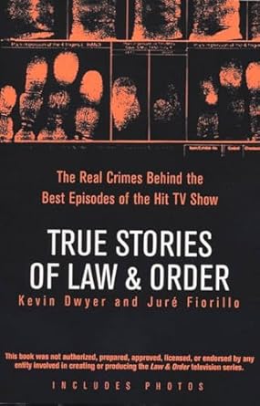 true stories of law and order the real crimes behind the best episodes of the hit tv show 1st edition kevin