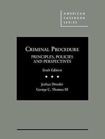 criminal procedure principles policies and perspectives 6th edition joshua dressler ,george thomas iii