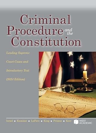criminal procedure and the constitution leading supreme court cases and introductory text 2024 2024th edition