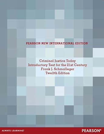criminal justice today pearson new   an introductory text for the 21st century 12th edition frank schmalleger