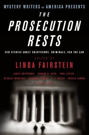 mystery writers of america presents the prosecution rests new stories about courtrooms criminals and the law