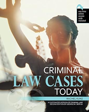 criminal law cases today a customized version of criminal law   by george m dery iii 1st edition rachel kunz