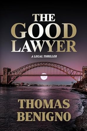 the good lawyer a novel 1st edition thomas benigno 1463604815, 978-1463604813