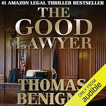 the good lawyer a novel 1st edition thomas benigno ,dan triandiflou ,audible studios b071ypmn2d