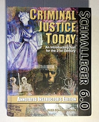 criminal justice today an introductory text for the twenty first century 1st edition frank schmalleger