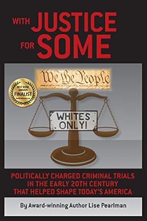 with justice for some politically charged criminal trials in the early 20th century that helped shape todays
