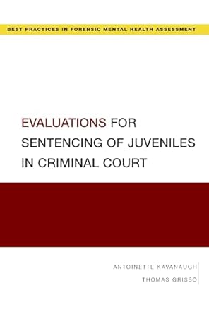 evaluations for sentencing of juveniles in criminal court 1st edition kavanaugh 0190052813, 978-0190052812