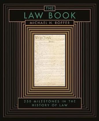 the law book from hammurabi to the international criminal court 250 milestones in the history of law 1st