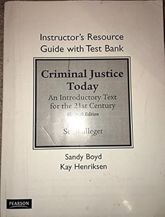 instructors resource guide with test bank for criminal justice today an introductory text for the 21st