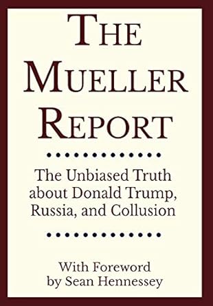 the mueller report 1st edition robert s mueller ,sean hennessey 1948467100, 978-1948467100