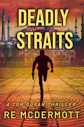 deadly straits 1st edition r e mcdermott 0983741700, 978-0983741701