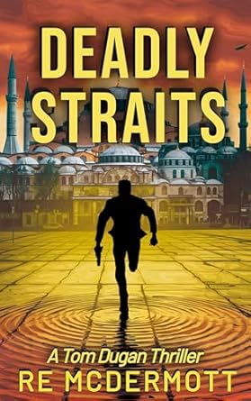 deadly straits an intense read 1st edition r e mcdermott b0057amo2a