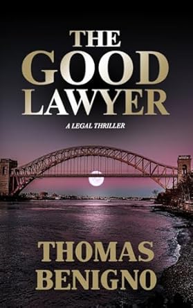 the good lawyer 1st edition thomas benigno 1480088854, 978-1480088856