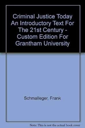 criminal justice today an introductory text for the 21st century   for grantham university custom edition