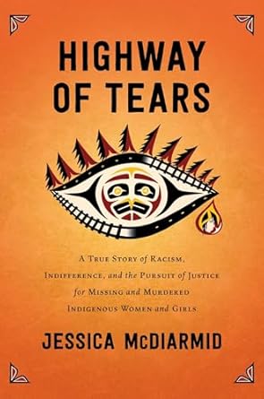 highway of tears a true story of racism indifference and the pursuit of justice for missing and murdered