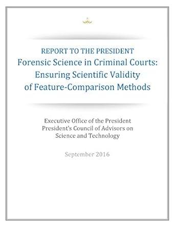 report to the president forensic science in criminal courts ensuring scientific validity of feature