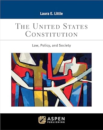 the united states constitution law policy and society 1st edition laura e little b0cv2b8657