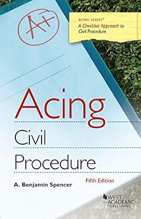 acing civil procedure 1st edition a benjamin spencer b07sd7g2t2, 978-1684675333