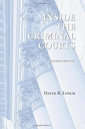 inside the criminal courts 1st edition david lynch 1594607443, 978-1594607448
