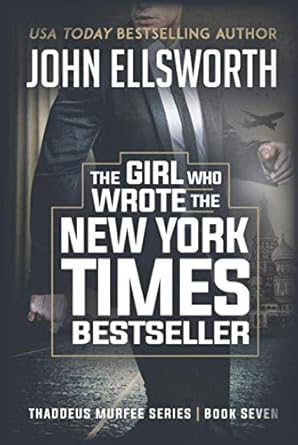 the girl who wrote the new york times bestseller a legal thriller 1st edition john ellsworth b08trlb39c,